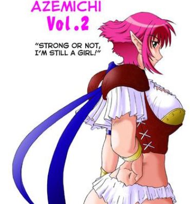 Ametur Porn Hanamichi Azemichi Vol. 2 "Tsuyokute mo On'nanoko Nandaka-ra" | Strong or Not, I Am Still a Girl- Viper rsr hentai Office