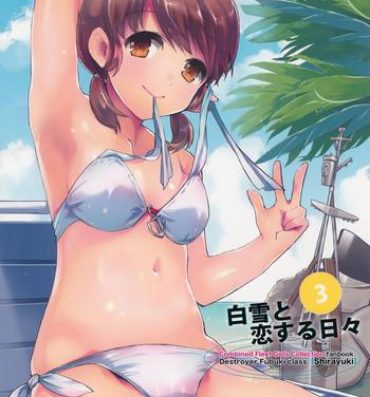 Gay Fetish Shirayuki to Koi suru Hibi 3- Kantai collection hentai Gayemo