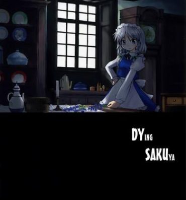 Free Fucking Shinu Sakuya | Dying Sakuya- Touhou project hentai Ass