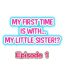 Babe My First Time is with…. My Little Sister?!- Original hentai Desperate