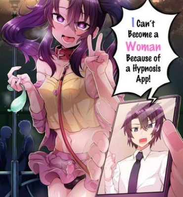 Orgia Ore ga Saimin Appli de Mesu ni Naru Wake Nai daro! | I Can't Become a Woman Because of a Hypnosis App!- Original hentai Morena