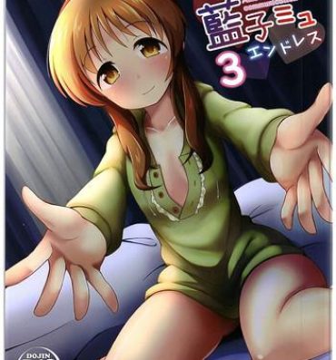 Tiny Tits Porn Aiko Myu Endless 3- The idolmaster hentai Cop