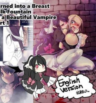 Pija Bishoujo Vampire ni Bonyuu Drink Bar ni Sareru Hanashi | Turned into a Breast Milk Fountain by a Beautiful Vampire Culo Grande