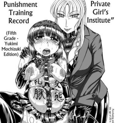 Chibola [Neko Neko Panchu!] [Momoka Private Girls Institute] [Takako Todo's Punishment Training Record] (Fifth Grade – Yukimi Mochizuki Edition) [English] Liveshow