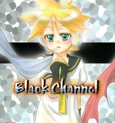 X Black Channel- Vocaloid hentai Gay Cash